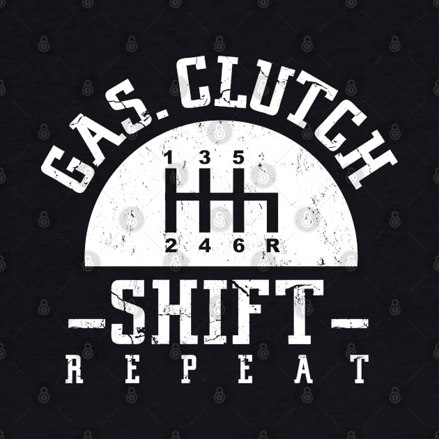 Gas Clutch Shift Repeat Funny Auto Racing Mechanic Manual by TeeTeeUp